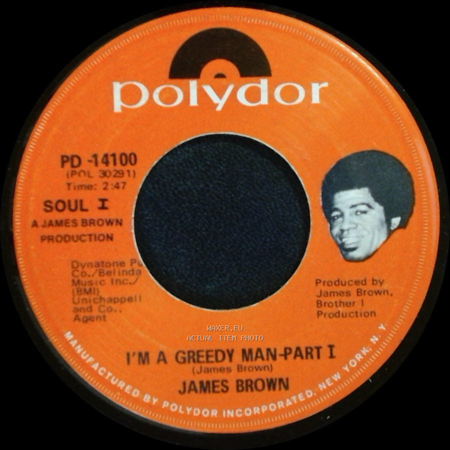 James Brown - I'm A Greedy Man - Part I / I'm A Greedy Man-Part Ii side A
