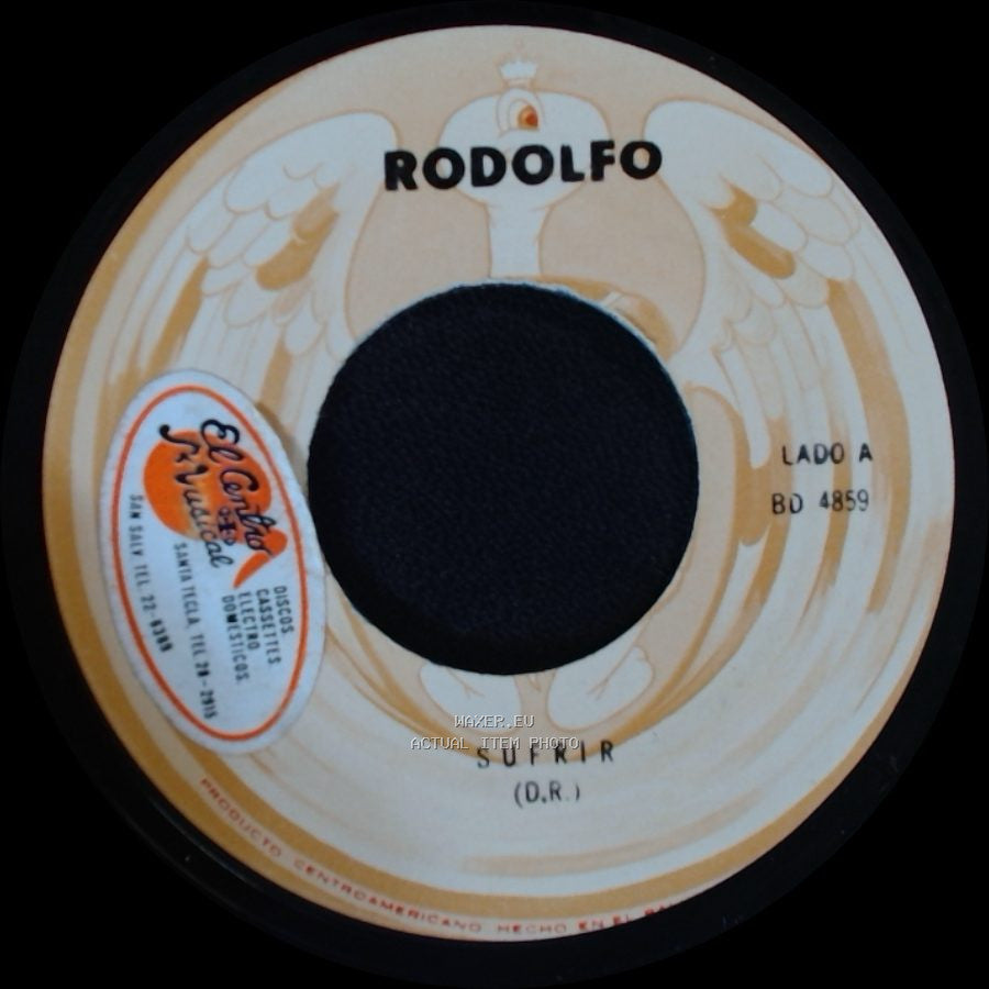 Rodolfo - Sufrir / Por Que Te Quiero Tanto Me Voy side A