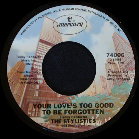 The Stylistics - Your Love's Too Good To Be Forgotten / First Impressions side A