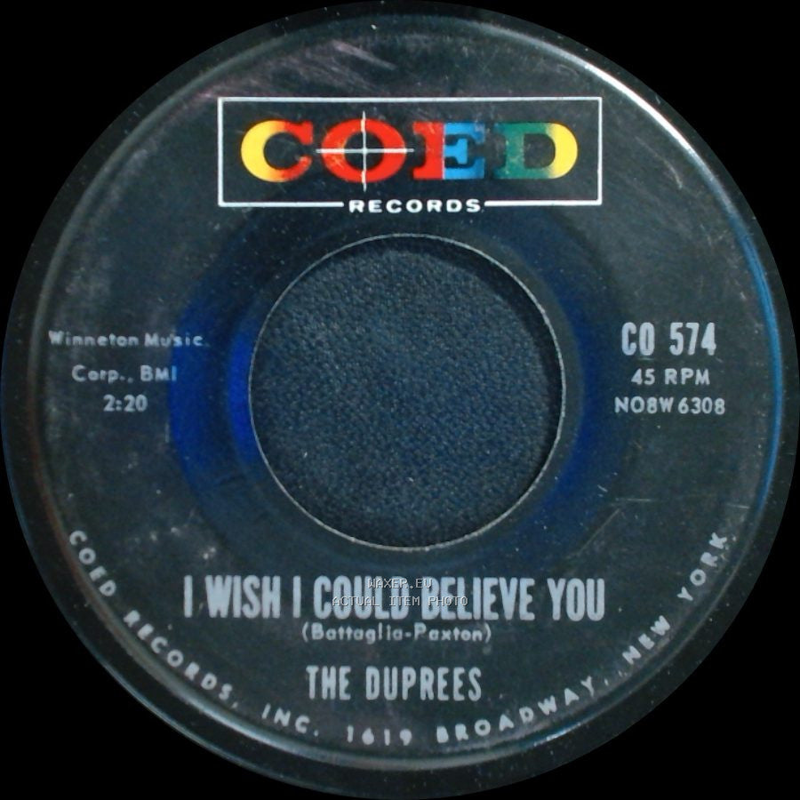 The Duprees - I Wish I Could Believe You / I'd Rather Be Here In Your Arms side A