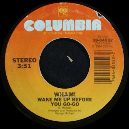 Wham! - Wake Me Up Before You Go-Go / Wake Me Up Before You Go-Go (Instrumental) side A