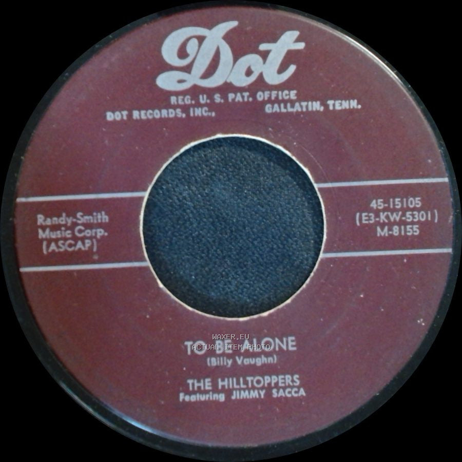 The Hilltoppers Featuring Jimmy Sacca - To Be Alone / Love Walked In side A