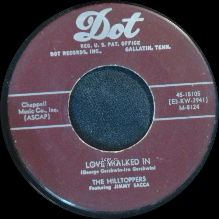 The Hilltoppers Featuring Jimmy Sacca - To Be Alone / Love Walked In side B