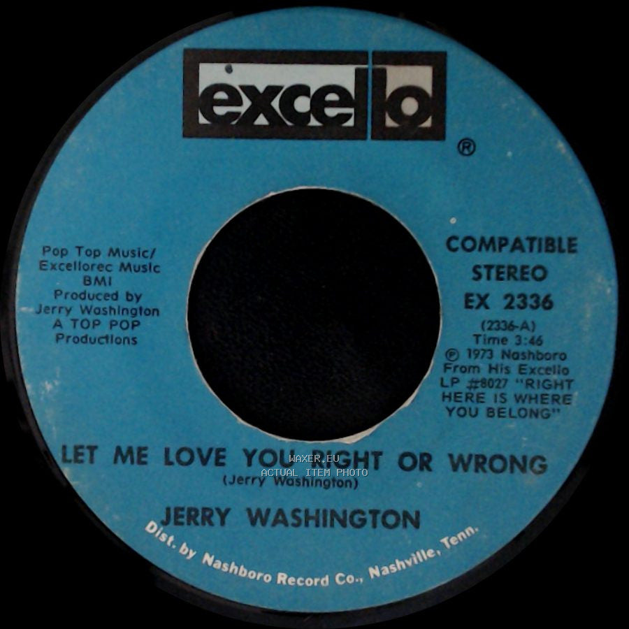 Jerry Washington - Let Me Love You Right Or Wrong / Baby, Don't Leave Me side A