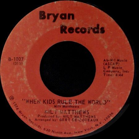 Milt Matthews - When Kids Rule The World / All These Changes side A