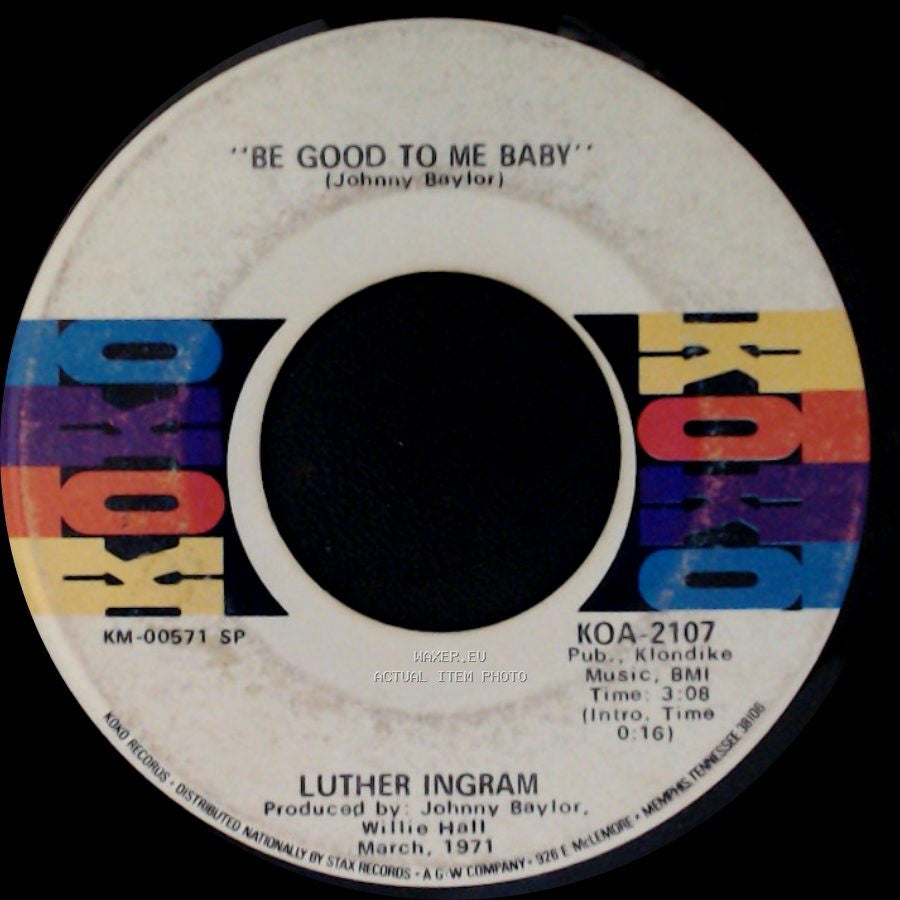 Luther Ingram - Be Good To Me Baby / Since You Don't Want Me side A