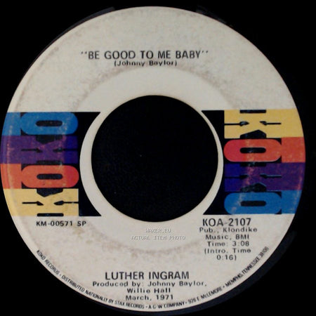 Luther Ingram - Be Good To Me Baby / Since You Don't Want Me side A