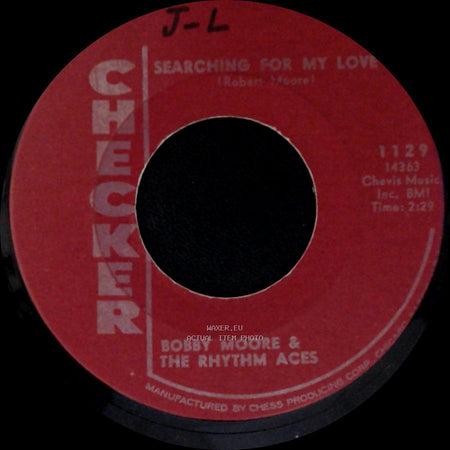 Bobby Moore & The Rhythm Aces - Searching For My Love / Hey, Mr. D. J. side A