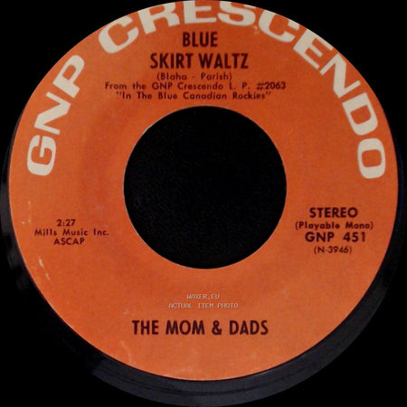 The Mom & Dads - Blue Skirt Waltz / In The Blue Canadian Rockies side A