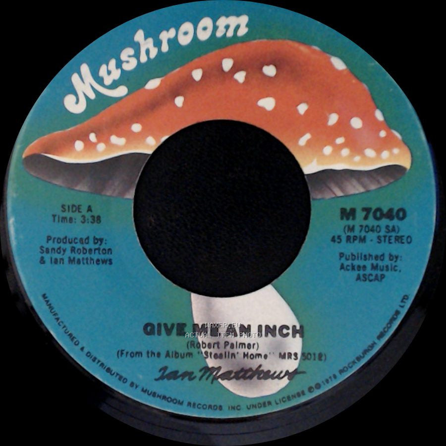 Ian Matthews - Give Me An Inch / Let There Be Blues side A