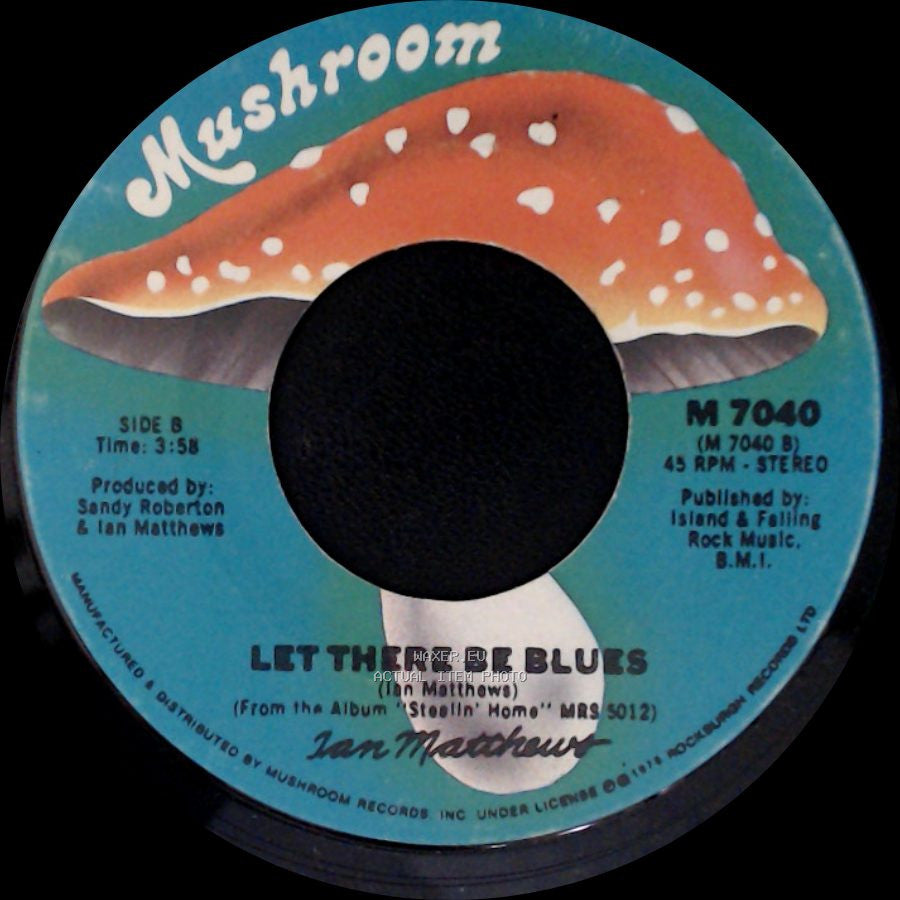Ian Matthews - Give Me An Inch / Let There Be Blues side B