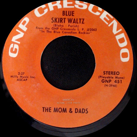 The Mom & Dads - Blue Skirt Waltz / In The Blue Canadian Rockies side A