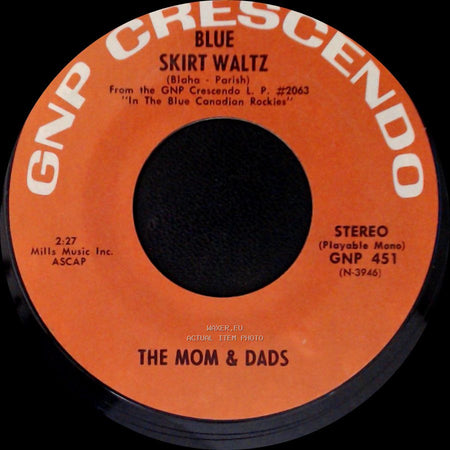 The Mom & Dads - Blue Skirt Waltz / In The Blue Canadian Rockies side B