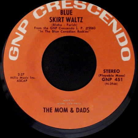 The Mom & Dads - Blue Skirt Waltz / In The Blue Canadian Rockies side A