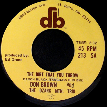 Don Brown And The Ozark Mtn. Trio - The Dirt That You Throw / Cub Run side A