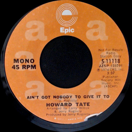 Howard Tate - Ain't Got Nobody To Give It To / Ain't Got Nobody To Give It To side A