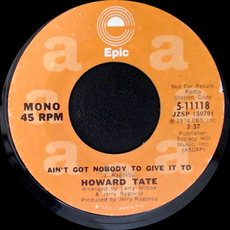 Howard Tate - Ain't Got Nobody To Give It To / Ain't Got Nobody To Give It To side A