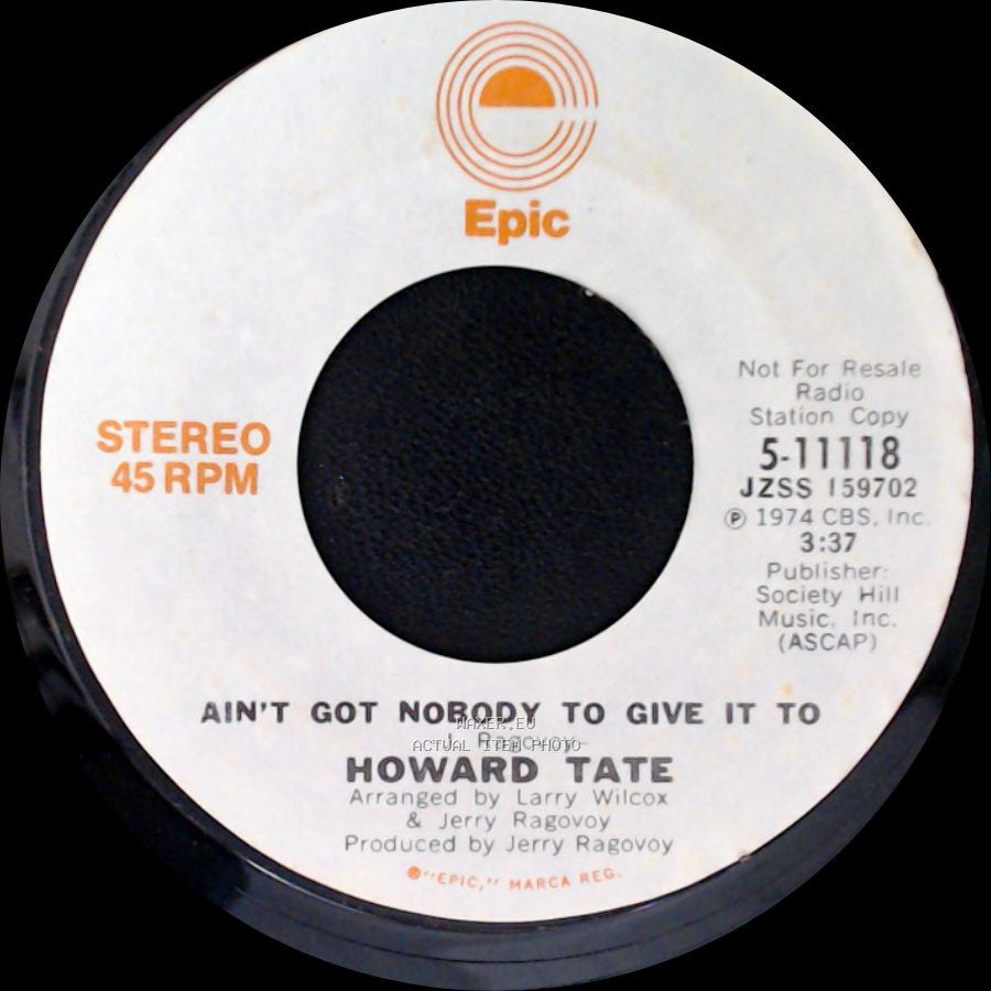 Howard Tate - Ain't Got Nobody To Give It To / Ain't Got Nobody To Give It To side B