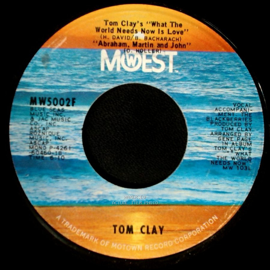 Tom Clay / The Victors (Tom Clay) - What The World Needs Now Is Love / Abraham, Martin And John / What The World Needs Now side A