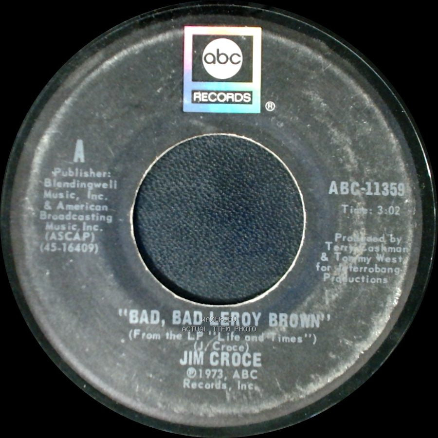 Jim Croce - Bad, Bad Leroy Brown / A Good Time Man Like Me Ain't Got No Business (Singin' The Blues) side A