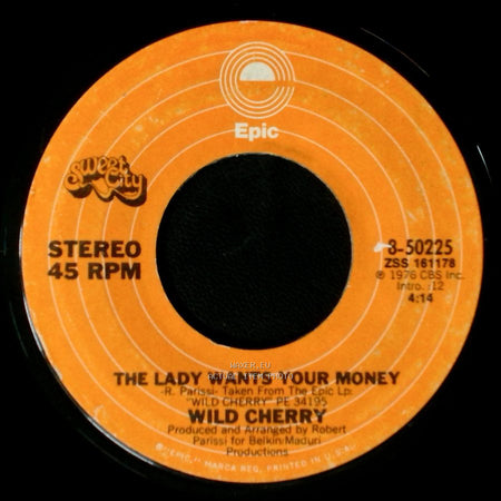 Wild Cherry - The Lady Wants Your Money / Play That Funky Music side A
