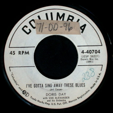 Doris Day With Van Alexander And His Orchestra / Doris Day - I've Gotta Sing Away These Blues / Whatever Will Be, Will Be (Que Sera, Sera) side A