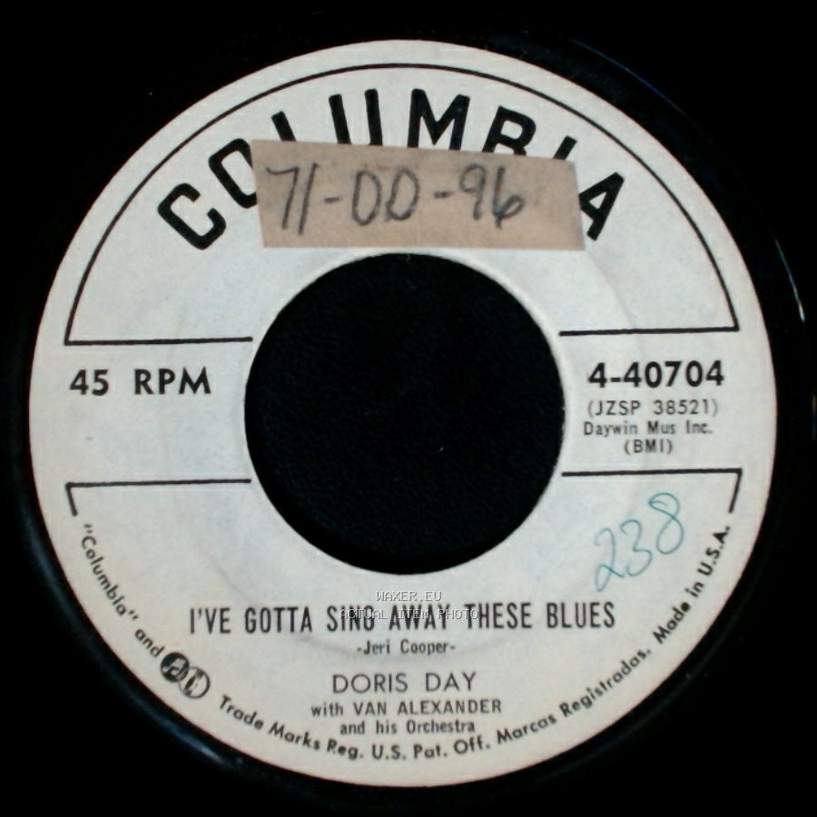 Doris Day With Van Alexander And His Orchestra / Doris Day - I've Gotta Sing Away These Blues / Whatever Will Be, Will Be (Que Sera, Sera) side A