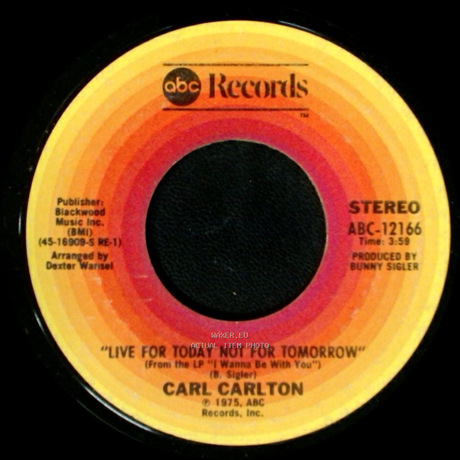 Carl Carlton - Live For Today Not For Tomorrow / Ain't Gonna Tell Nobody (About You) side A