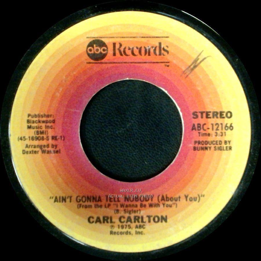 Carl Carlton - Live For Today Not For Tomorrow / Ain't Gonna Tell Nobody (About You) side B