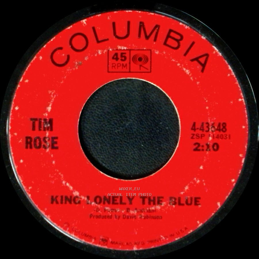 Tim Rose - Hey Joe (You Shot Your Woman Down) / King Lonely The Blue side B