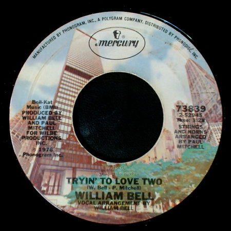 William Bell - If Sex Was All We Had / Tryin' To Love Two side B