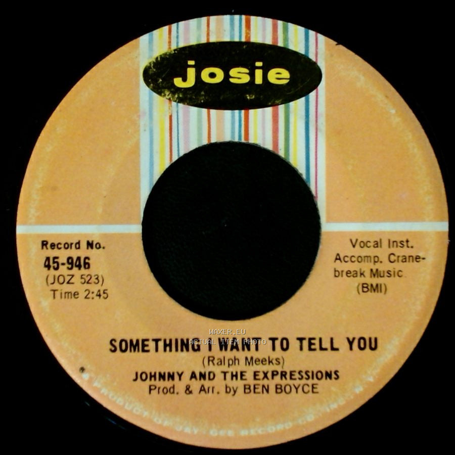 Johnny And The Expressions - Something I Want To Tell You / Where Is The Party side A