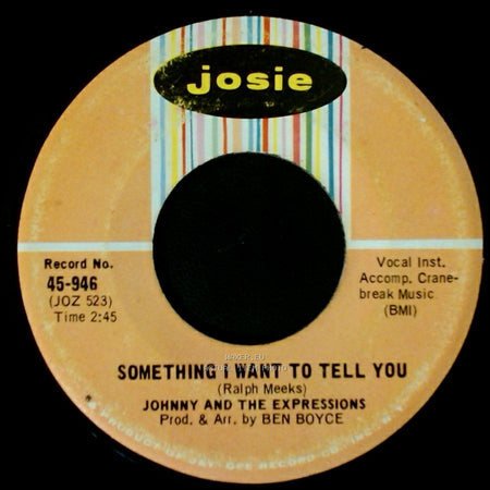 Johnny And The Expressions - Something I Want To Tell You / Where Is The Party side A