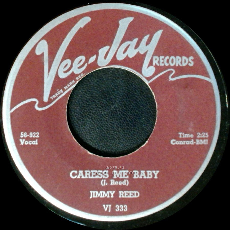 Jimmy Reed - Baby What You Want Me To Do / Caress Me Baby side B