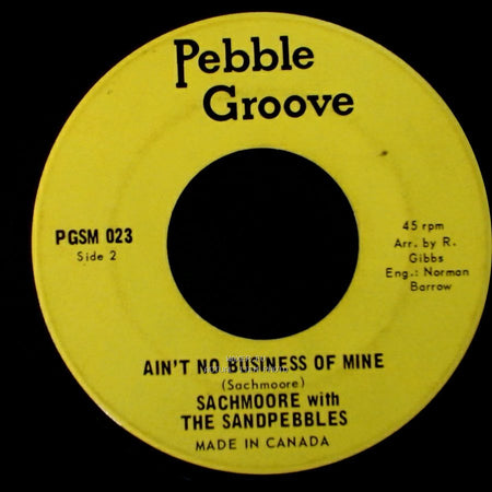 Sachmoore With The Sandpebbles - Happiest Days Of My Life / Ain't No Business Of Mine side B
