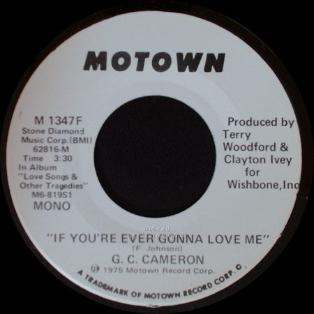G. C. Cameron - If You're Ever Gonna Love Me / If You're Ever Gonna Love Me side A