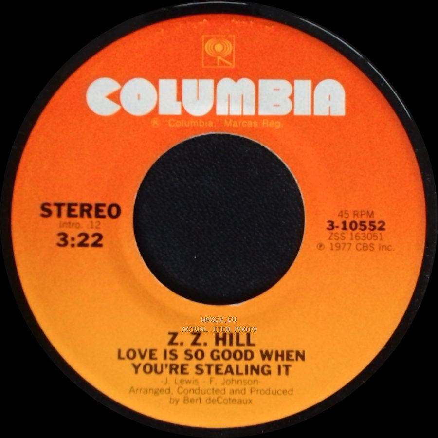 Z. Z. Hill - Love Is So Good When You're Stealing It / Need You By My Side side A