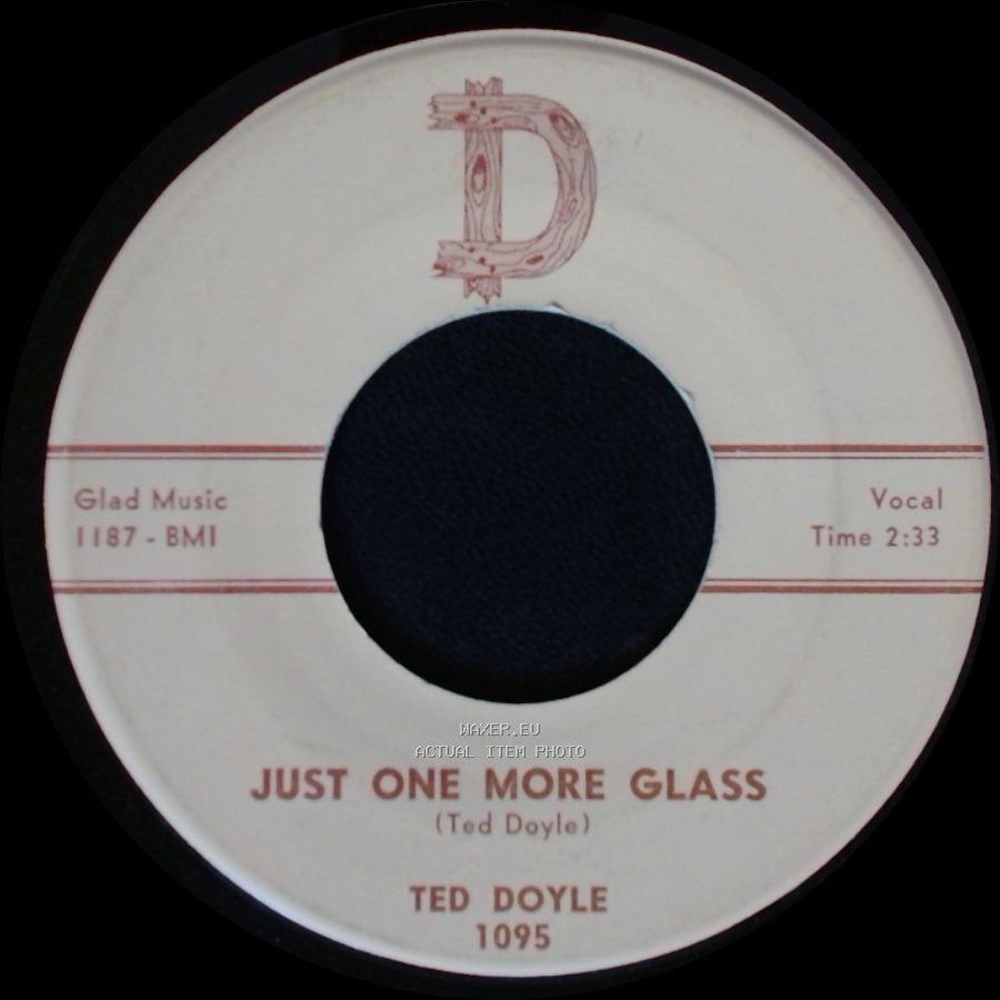 Ted Doyle - Just One More Glass / One Step Ahead Of Sorrow side A