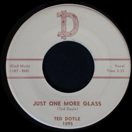 Ted Doyle - Just One More Glass / One Step Ahead Of Sorrow side A