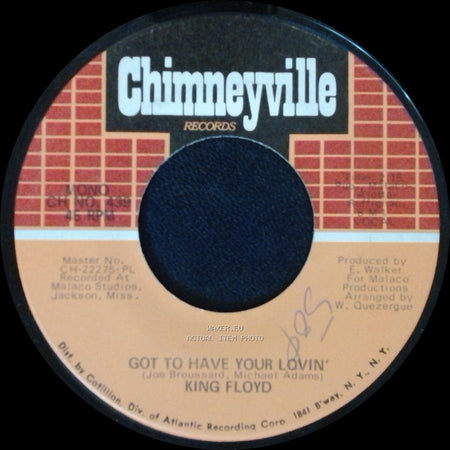 King Floyd - Got To Have Your Lovin' / Let Us Be side A