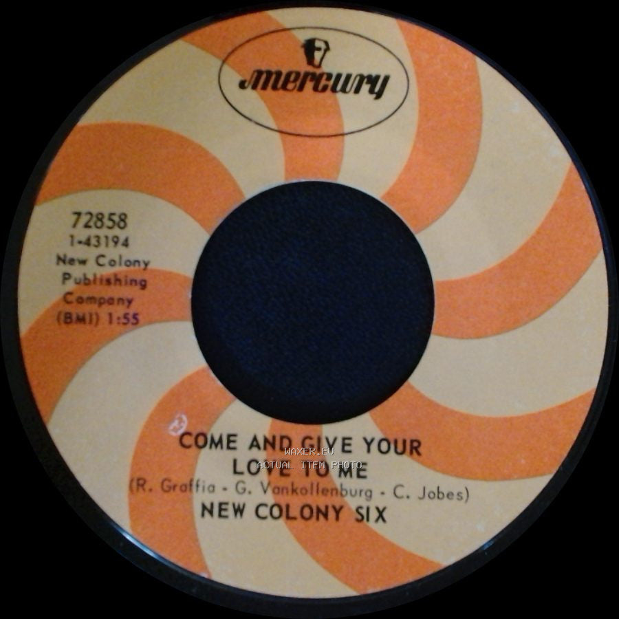 New Colony Six - Come And Give Your Love To Me / Things I'd Like To Say side A