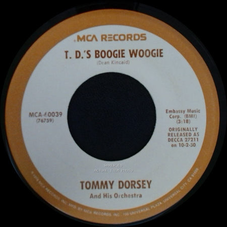 Tommy Dorsey And His Orchestra - T. D.'s Boogie Woogie / I'm Gettin' Sentimental Over You side A