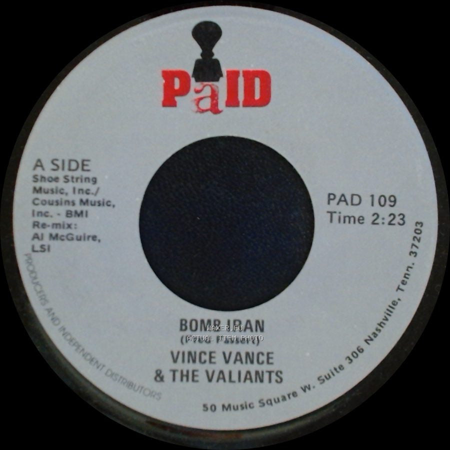 Vince Vance & The Valiants - Bomb Iran / Bye-Bye, Baby side A