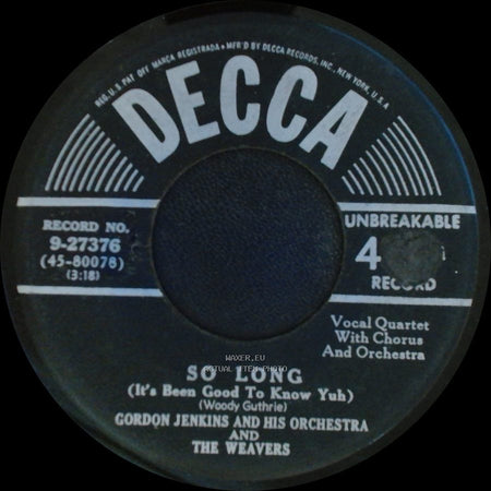 Gordon Jenkins And His Orchestra And The Weavers - So Long (It's Been Good To Know Yuh) / Lonesome Traveler side A