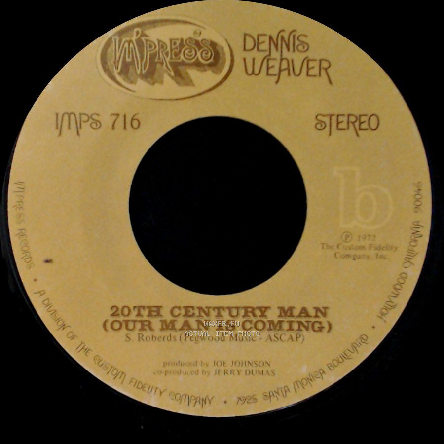 Dennis Weaver - 20Th Century Man (Our Man Is Coming) / No Name side A