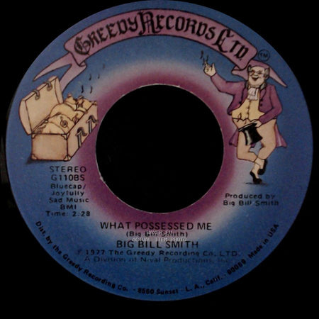 Big Bill Smith - What Possessed Me / Feelings side A