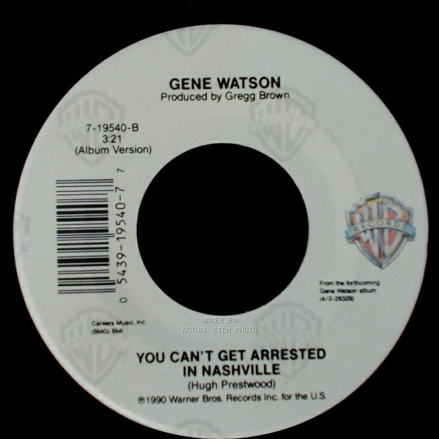 Gene Watson - This Country's Bigger Than Texas / You Can't Get Arrested In Nashville side B