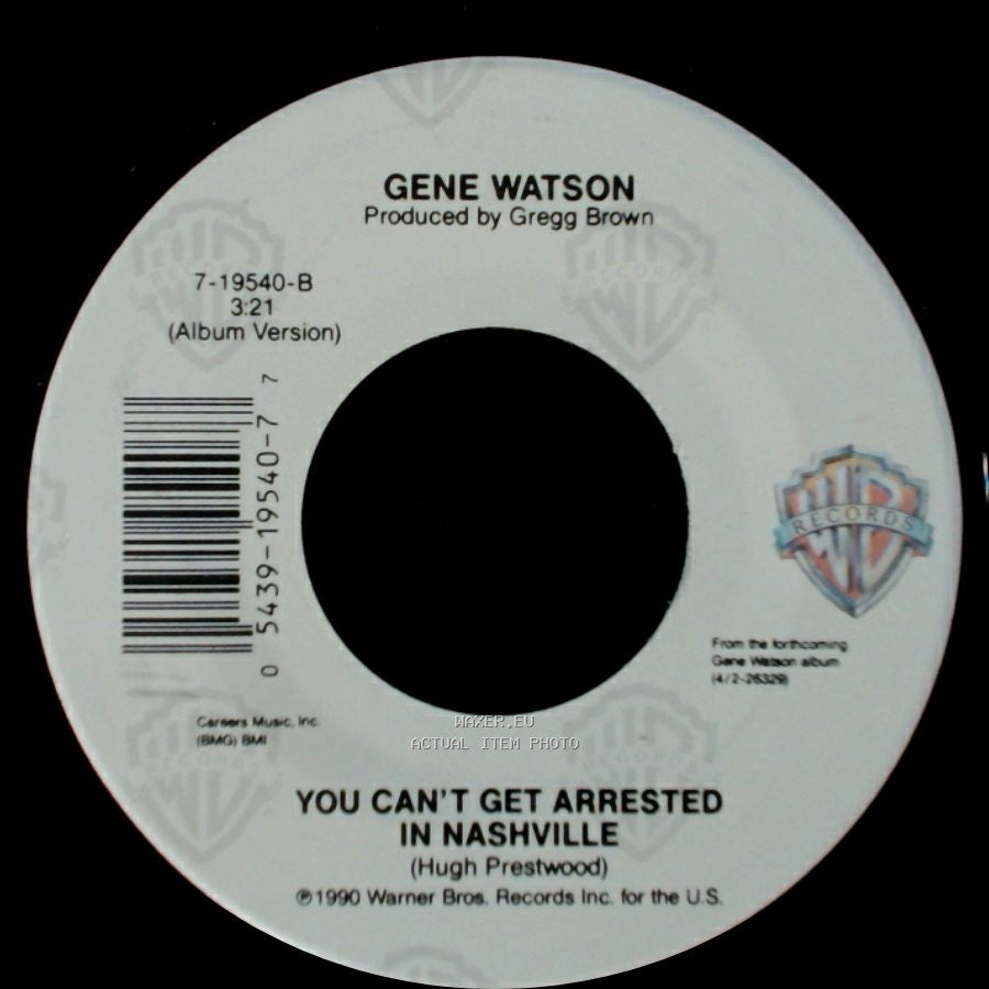 Gene Watson - This Country's Bigger Than Texas / You Can't Get Arrested In Nashville side B