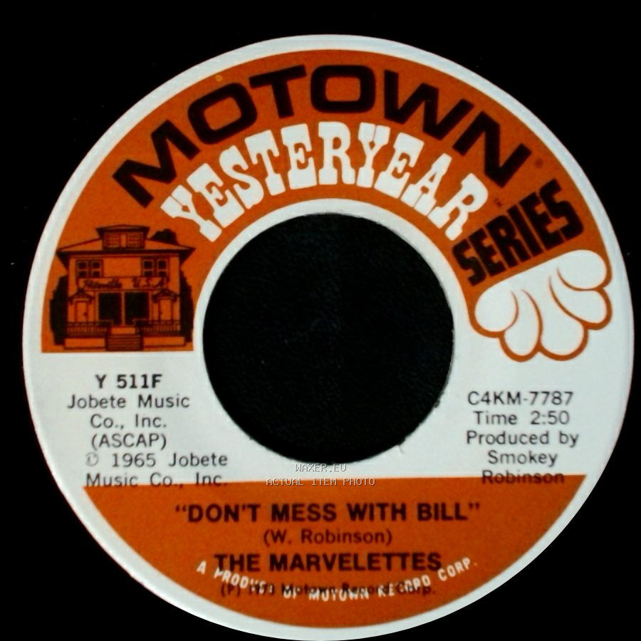 The Marvelettes - Don't Mess With Bill / He's A Good Guy (Yes He Is) side A