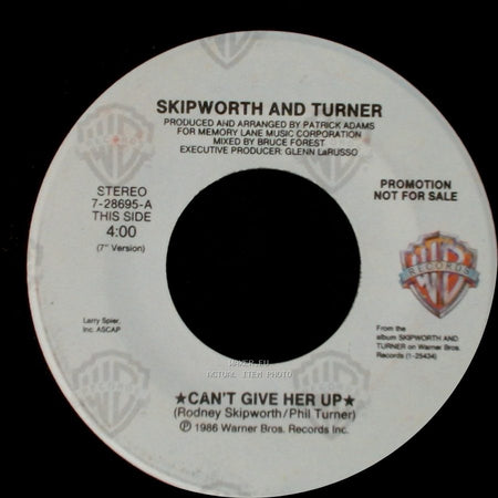 Skipworth And Turner - Can't Give Her Up / Can't Give Her Up side A